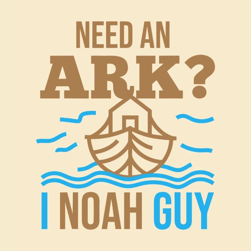 Need an Ark? I Noah Guy
