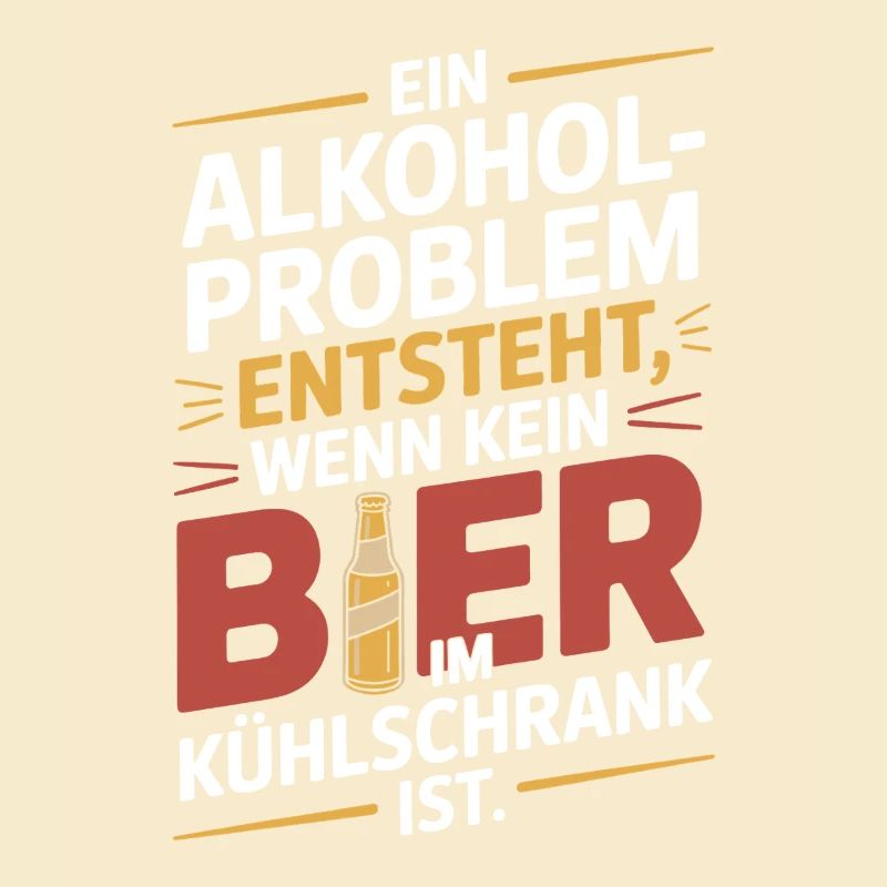 Bier Spruch Alkohol Problem Männerabend JGA Herren