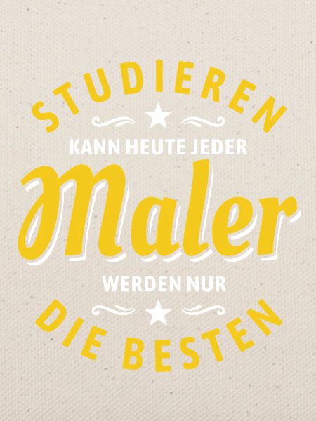 Studieren kann jeder - Maler Spruch