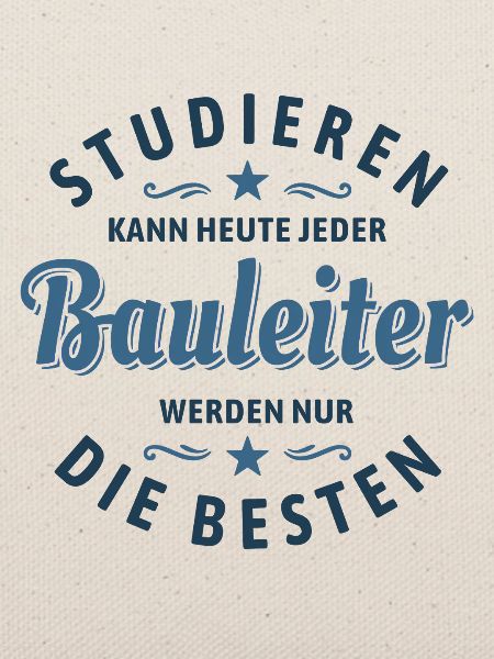 Studieren kann jeder | Bauleiter Spruch