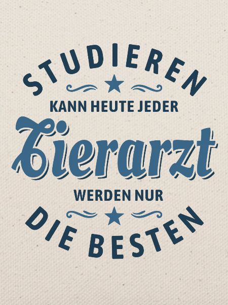 Studieren kann jeder - Tierarzt Spruch