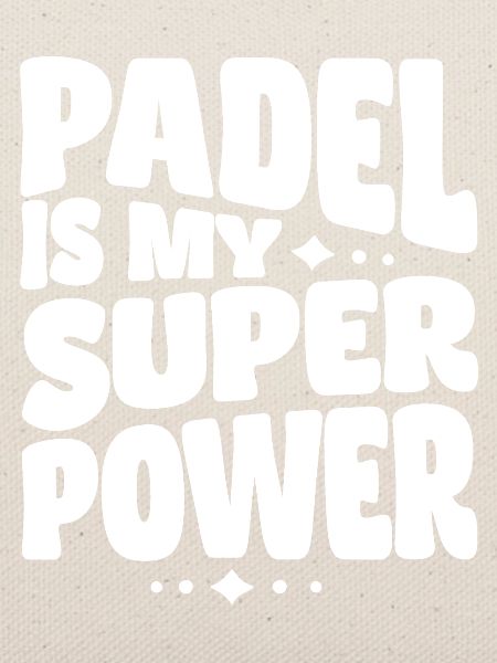 Padel is my Superpower