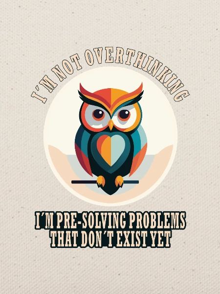 I’m Not Overthinking – Eule
