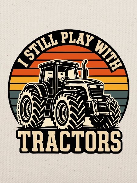 I Still Play With Tractors