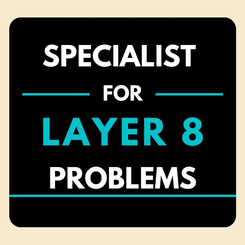 Specialist for Layer 8 problems (blue)