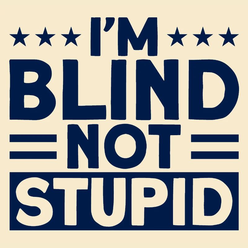 I'm Blind, Not Stupid Blind Gift