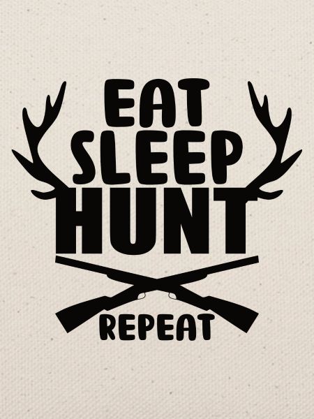 Eat sleep hunt repeat
