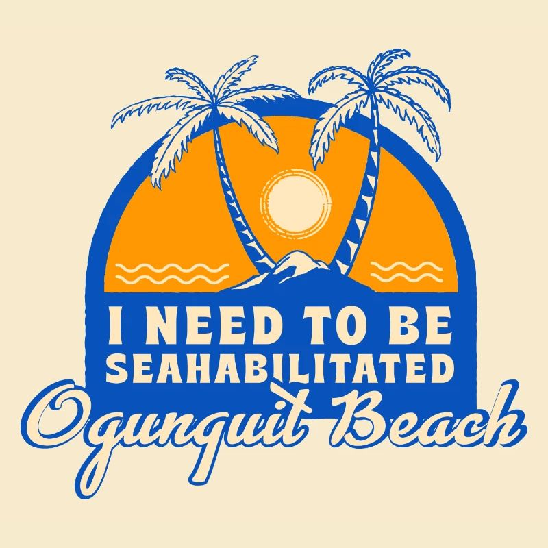 I Need To Be Seahabilitated Ogunquit Beach Summer