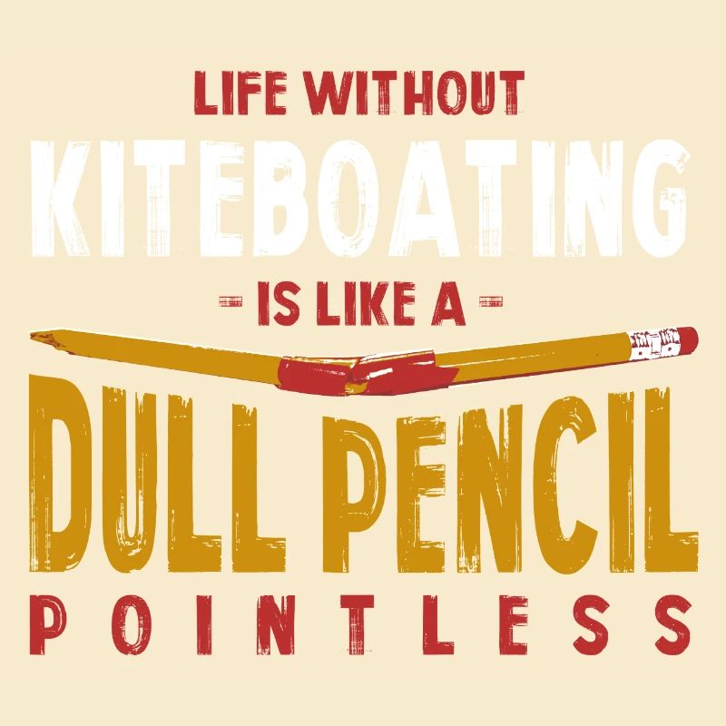 La vie sans kiteboating est comme un crayon terne