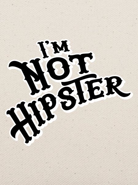 Im not Hipster