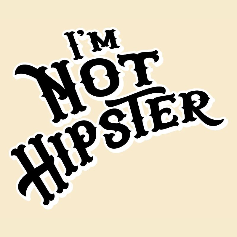 Im not Hipster