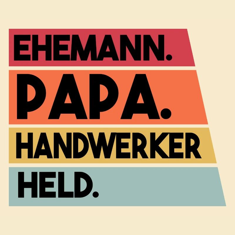 Ehemann Papa Handwerker Held