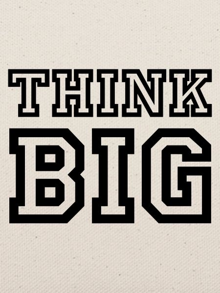Think Big