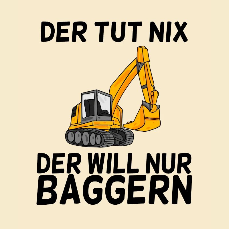 Bagger Spruch Baggerfahrer Baggern