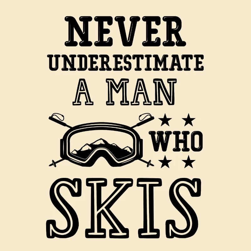 don't underestimate a ski man