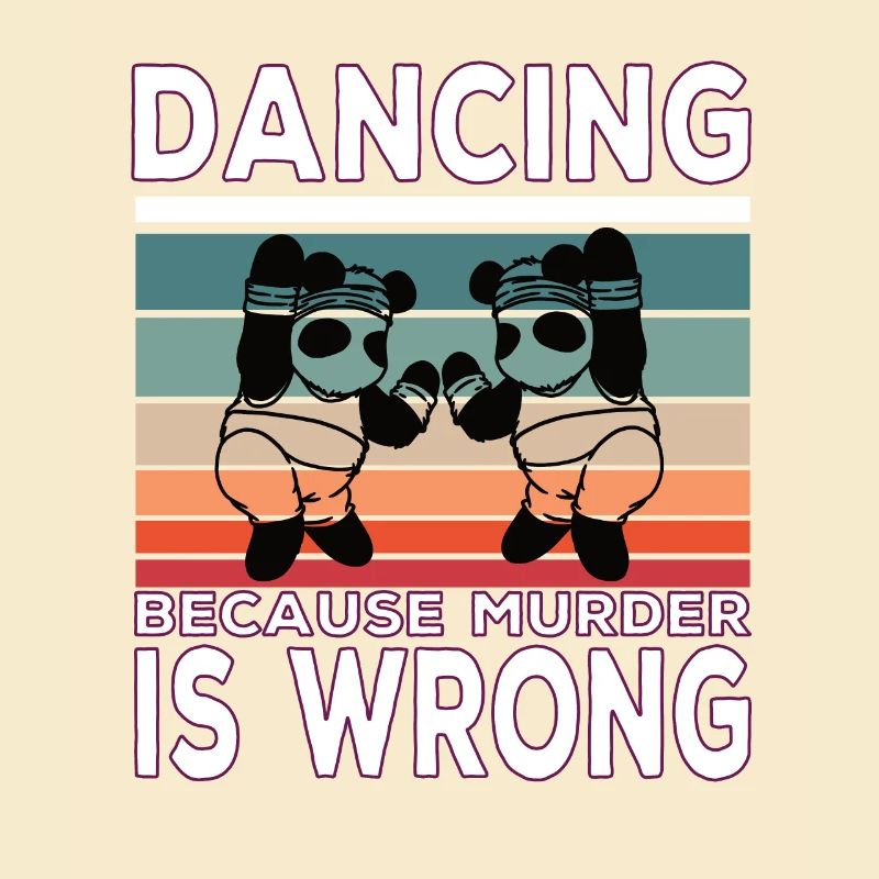 Dancing Because Murder Is Wrong Dance quote