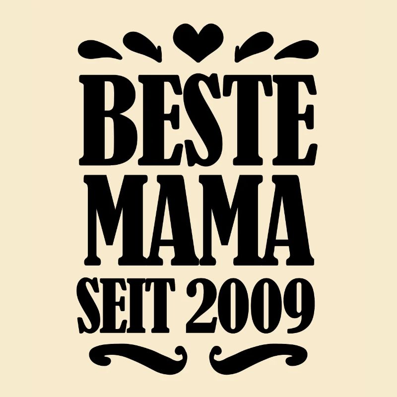 Beste Mama seit 2009 - Beste Mutter seit 2009