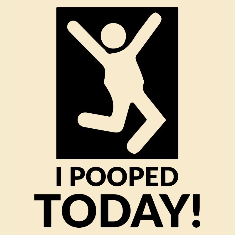 I pooped today