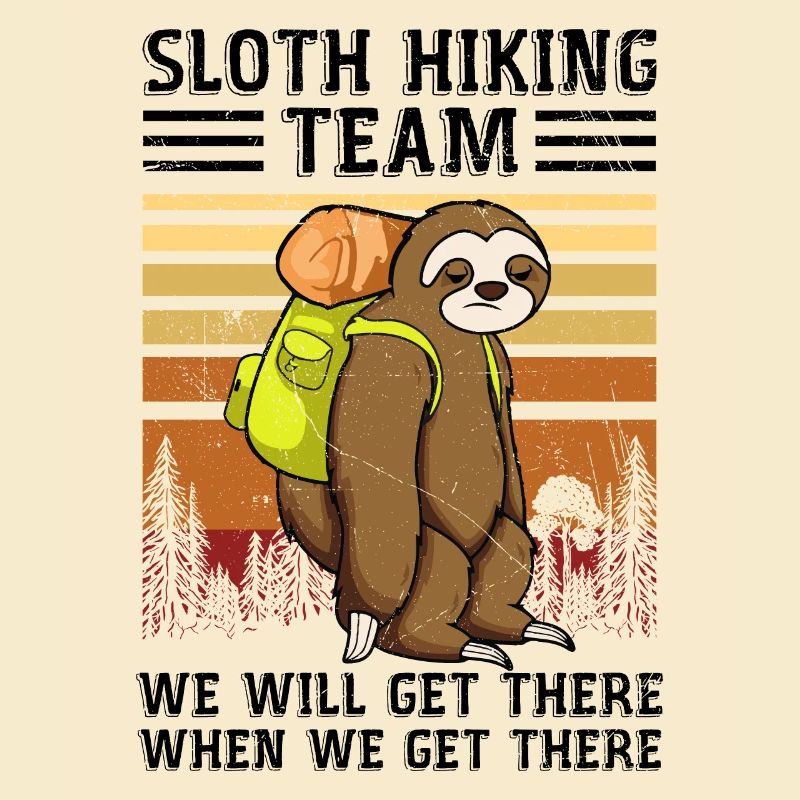 Sloth Hiking Team We Will Get There When We Get