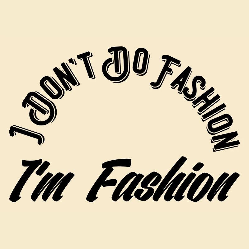 Je ne fais pas de mode Je suis de la mode