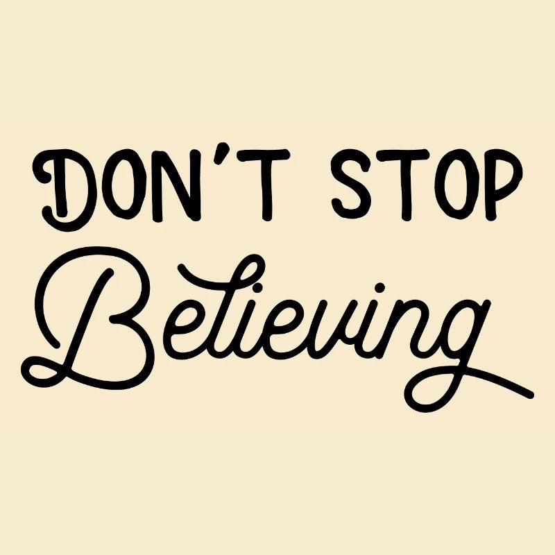 Dont stop believing