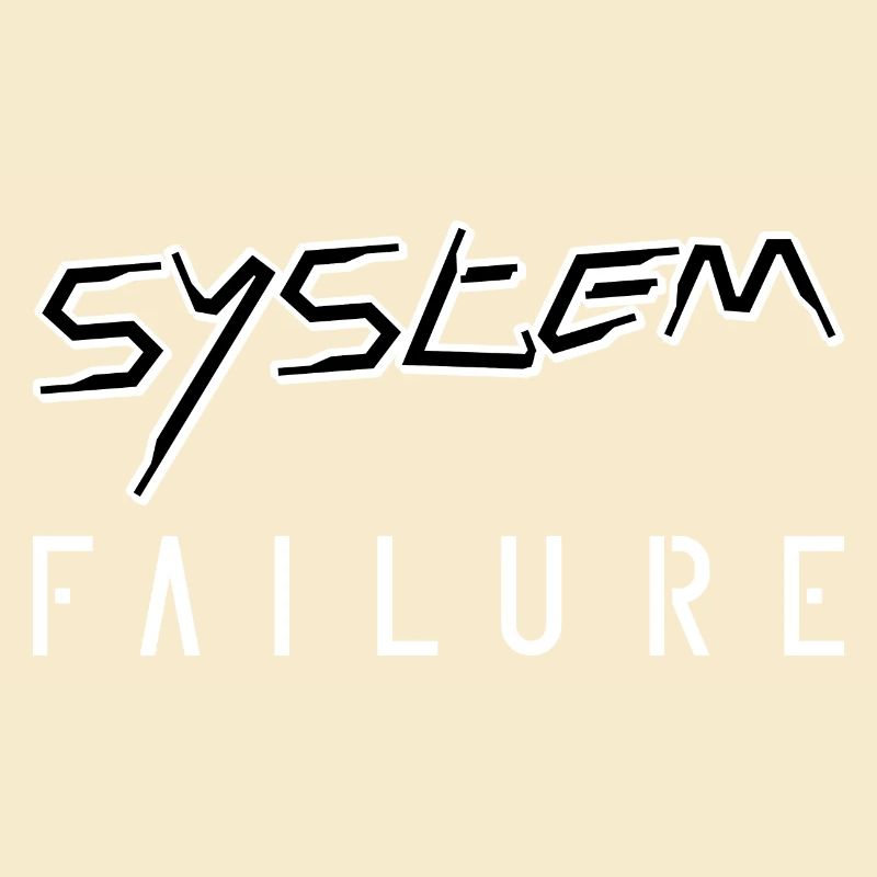 System failure
