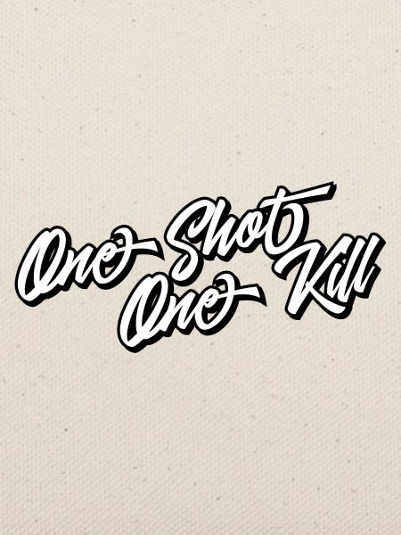 One shot one kill