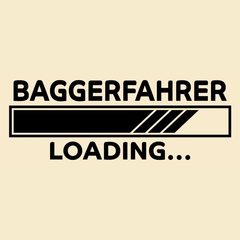 Baggerfahrer Spruch Lustiges Baggerfahrer Geschenk