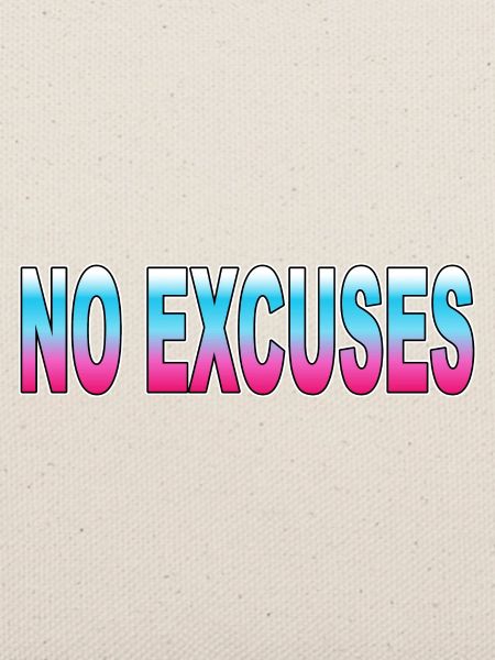 No Excuses