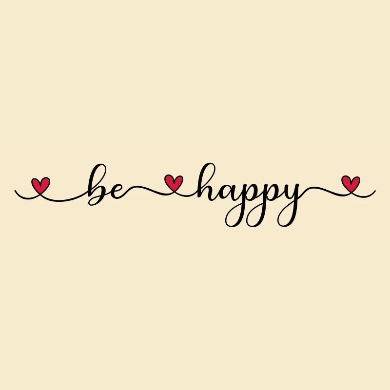 be happy
