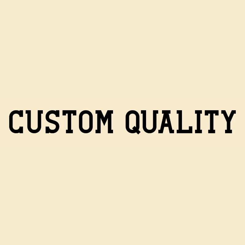 Custom Quality