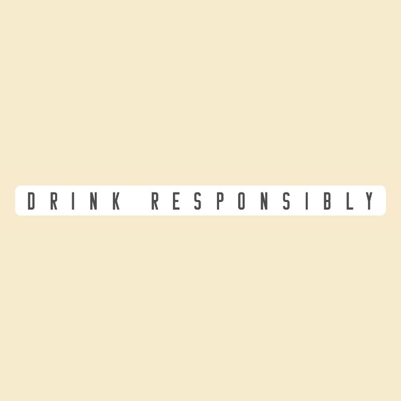 Drink Responsibly