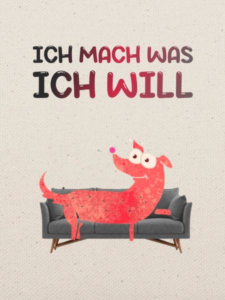 ich mach was ich will