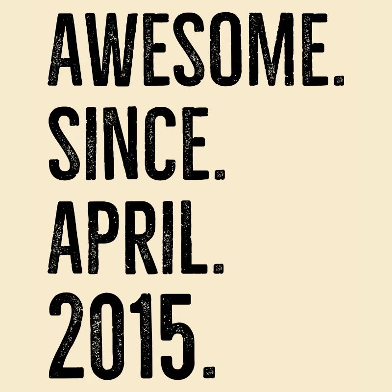 Awesome Since April 2015