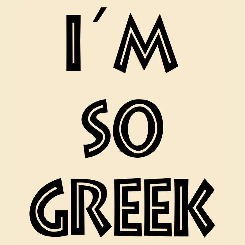 i'm so greek