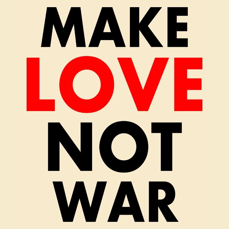 Make love not war