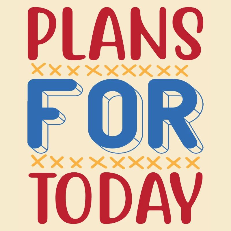 Plans for today