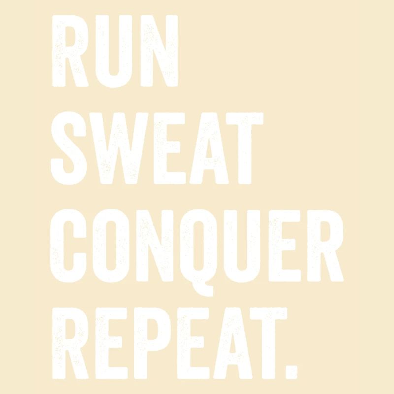Courir. Sueur. Conquérir. Répéter.