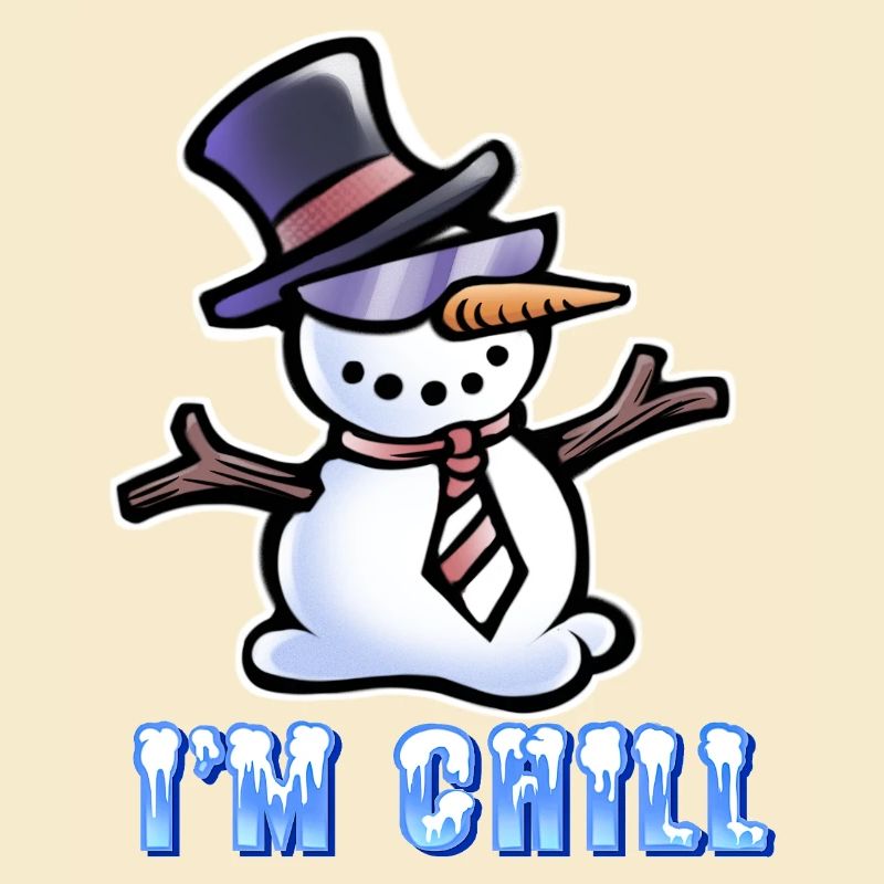 I'm Chill - Cool Snowman