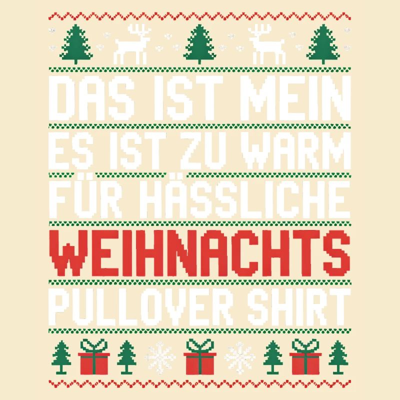 Weihnachtspullover Spruch Es ist zu warm