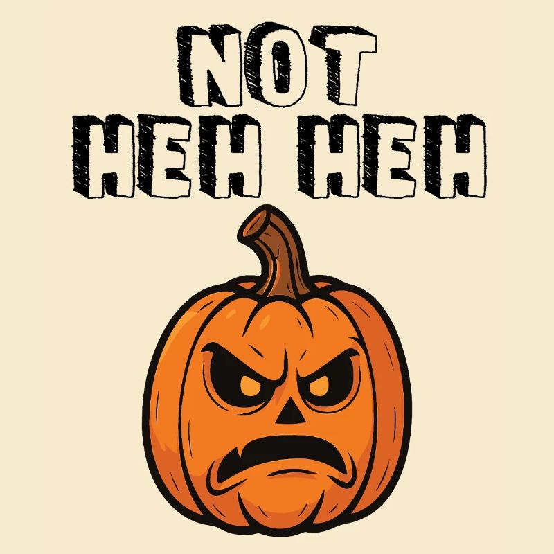 Not Heh Heh