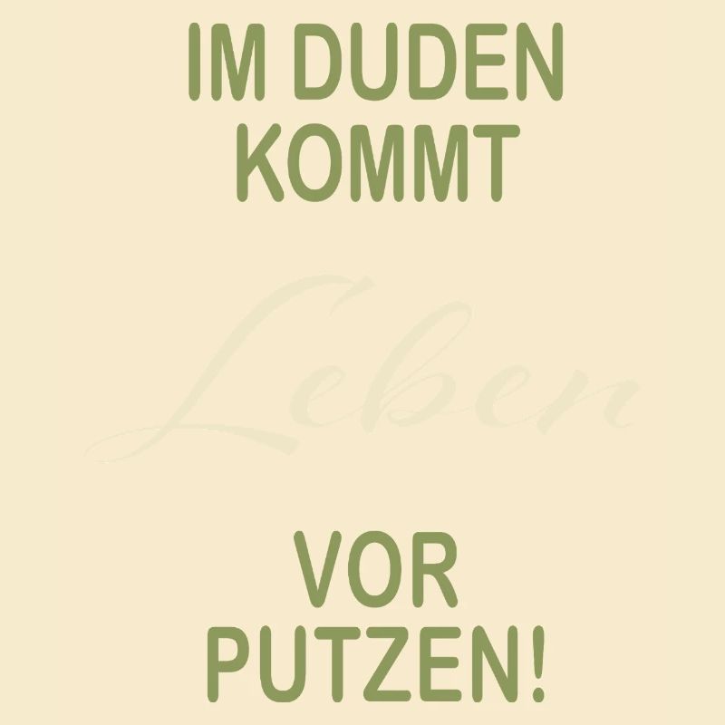 Leben vor Putzen lustiger Duden Spruch