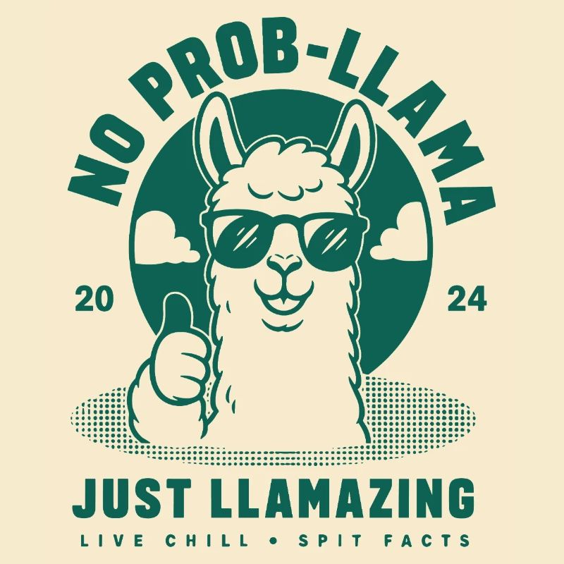 No Prob-Llama Just Llamazing