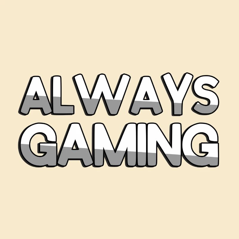 ALWAYS GAMING - Gaming