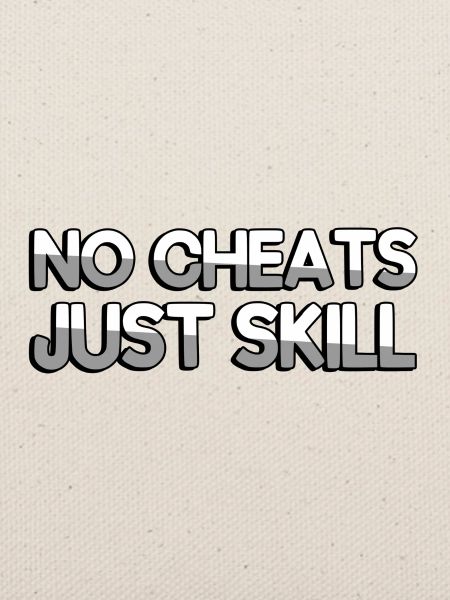 NO CHEATS JUST SKILL - Gaming