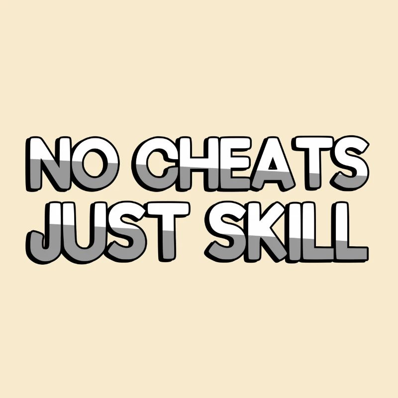 NO CHEATS JUST SKILL - Gaming