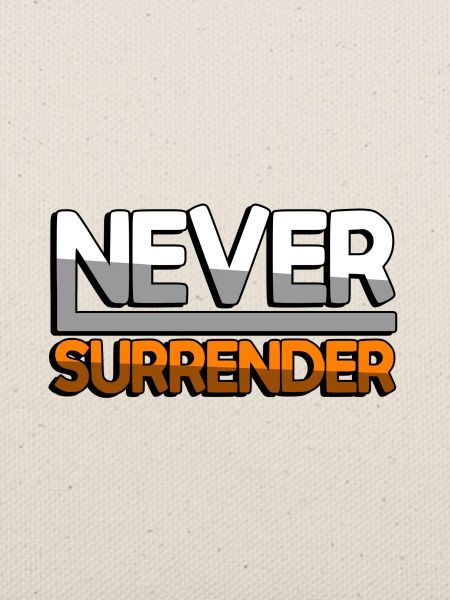 NEVER SURRENDER (Orange) - Gaming
