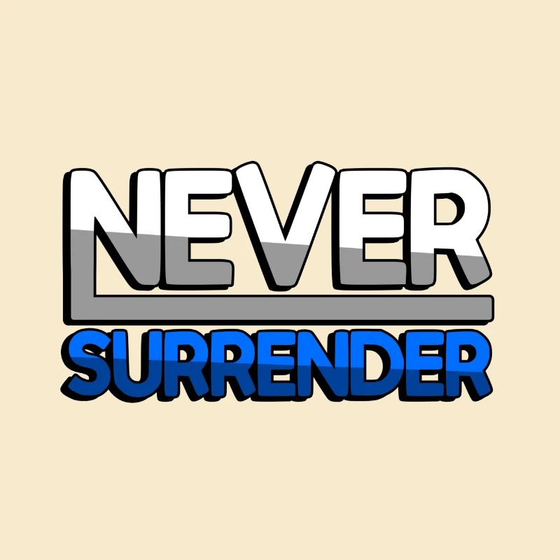 NEVER SURRENDER (Blue) - Gaming