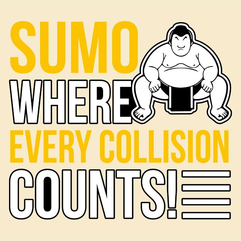 Sumo where every collision counts!