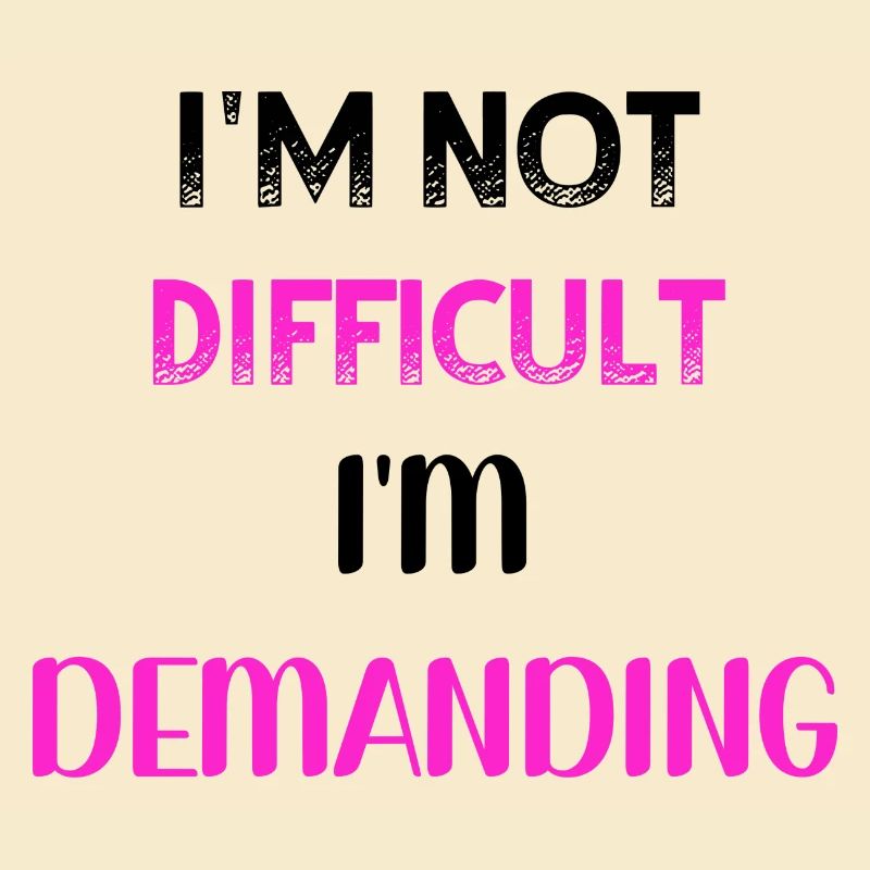 Ich bin nicht schwer Ich bin anspruchsvoll PNK BLK